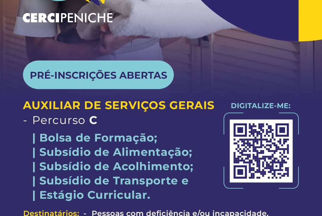 Cartaz de divulgação da formação de Auxiliar de Serviços Gerais da Cercipeniche. Na parte superior, vê-se uma pessoa a transportar toalhas dobradas, num contexto associado a serviços de apoio e manutenção. Sobre a imagem estão o logótipo da Cercipeniche e elementos gráficos nas cores azul, amarelo e azul-turquesa. Abaixo, sobre fundo azul-escuro, estão indicadas as informações da formação, os apoios disponíveis, os destinatários e um código QR para pré-inscrição. Na parte inferior encontram-se os logótipos da entidade formadora certificada DGERT, Pessoas 2030, Portugal 2030 e União Europeia. O cartaz identifica a formação como Percurso C.