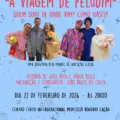 ESPETÁCULO “A VIAGEM DE PELUDIM”, 27 de fevereiro de 2026 às 21h, no auditório do CCI