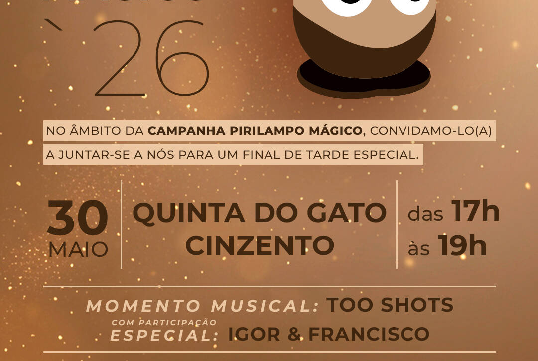 Sunset Pirilampo Mágico 2026, realiza-se no dia 30 de maio, na Quinta do Gato Cinzento, entre as 17h e as 19h. Inclui momento musical com Too Shots e participação especial de Igor & Francisco. As inscrições e pagamentos prévios são obrigatórios, os lugares são limitados e o valor é de 10 euros. As inscrições podem ser feitas através do email pirilampomagico@cercipeniche.pt ou por telefone: 262 790 000. O cartaz apresenta um fundo em tons dourados e castanhos com elementos luminosos e a mascote do Pirilampo Mágico 2026. Logo da Cercipeniche