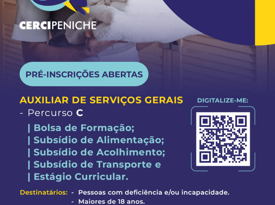 Cartaz de divulgação da formação de Auxiliar de Serviços Gerais da Cercipeniche. Na parte superior, vê-se uma pessoa a transportar toalhas dobradas, num contexto associado a serviços de apoio e manutenção. Sobre a imagem estão o logótipo da Cercipeniche e elementos gráficos nas cores azul, amarelo e azul-turquesa. Abaixo, sobre fundo azul-escuro, estão indicadas as informações da formação, os apoios disponíveis, os destinatários e um código QR para pré-inscrição. Na parte inferior encontram-se os logótipos da entidade formadora certificada DGERT, Pessoas 2030, Portugal 2030 e União Europeia. O cartaz identifica a formação como Percurso C.
